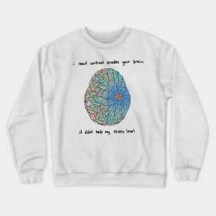 i read cortisol erodes your brain Crewneck Sweatshirt